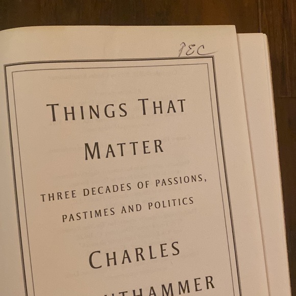 Things that Matter 3 Decades of Passion Pastimes & Politics -Charles Krauthammer - Picture 6 of 6